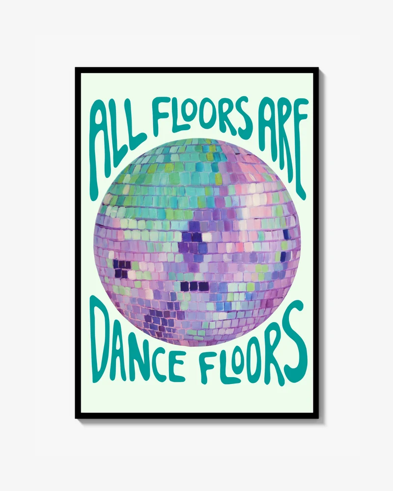 All floors are dancefloors - konst Print