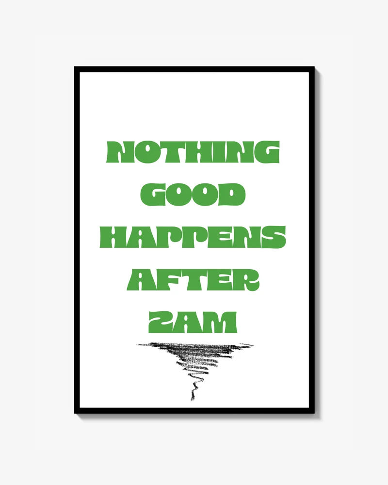 nothing good happens after 2am